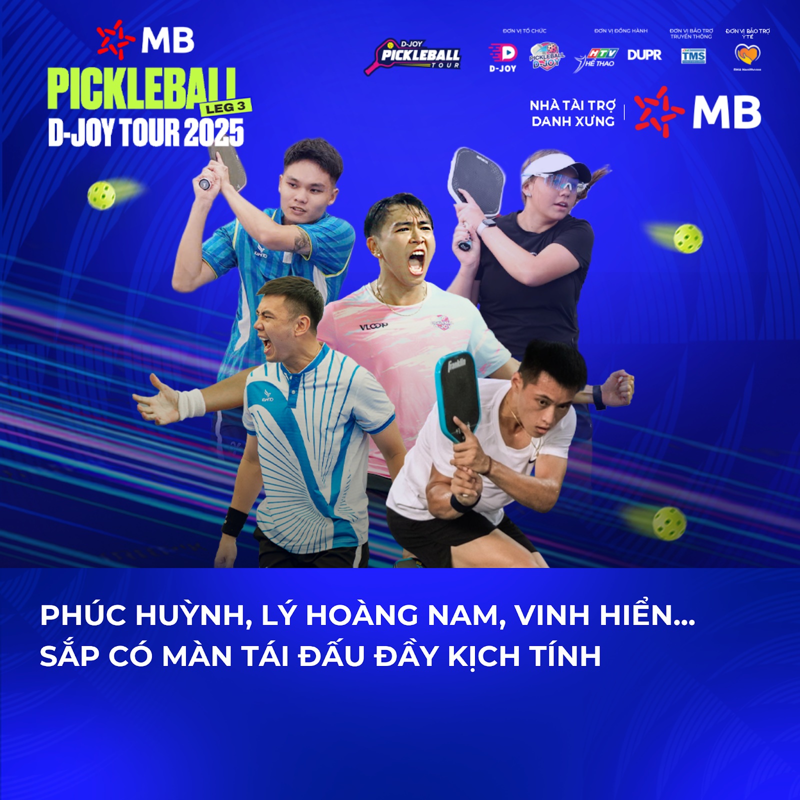 MB PICKLEBALL D-JOY TOUR 2025 LEG 3 - CUỘC CHIẾN ĐỈNH CAO CHÍNH THỨC TRỞ LẠI